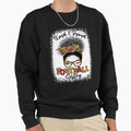 Loud And Proud Football Sister Messy Bun Sweatshirt - Graphic Print Unisex - T-Shirt, Sweatshirt, Hoodie