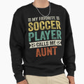 My Favorite Soccer Player Calls Me Sweatshirt - Custom Art Print Men Women - T-Shirt, Sweatshirt, Hoodie