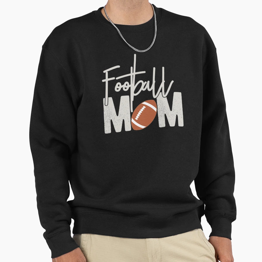 Football Mom Funny Football Lover Sweatshirt - Streetwear Style Unisex - T-Shirt, Sweatshirt, Hoodie