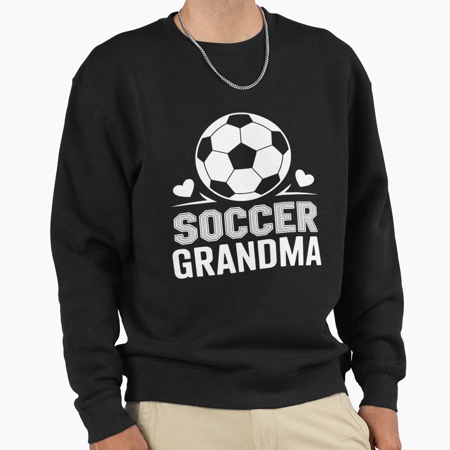Soccer Grandma Soccer Lover Sweatshirt - Fun Novelty Design for Adults - T-Shirt, Sweatshirt, Hoodie