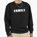 Family Sweatshirt - Unique Graphic for Adults - T-Shirt, Sweatshirt, Hoodie