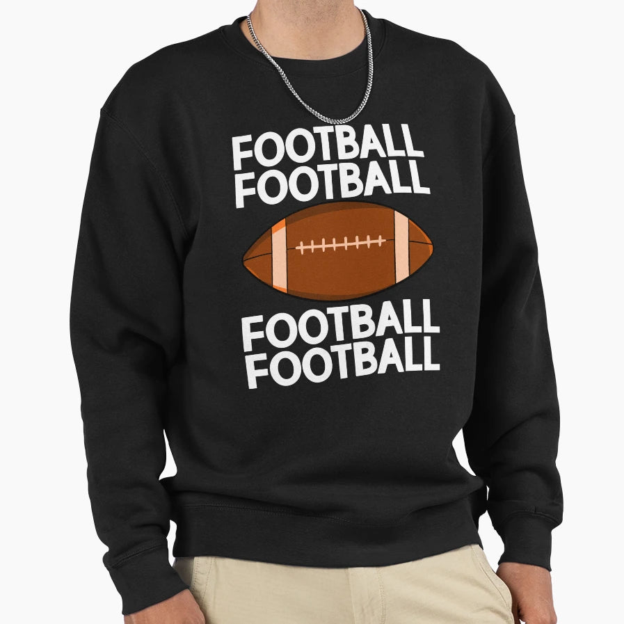 Football Sweatshirt - Casual Everyday Wear Men Women - T-Shirt, Sweatshirt, Hoodie