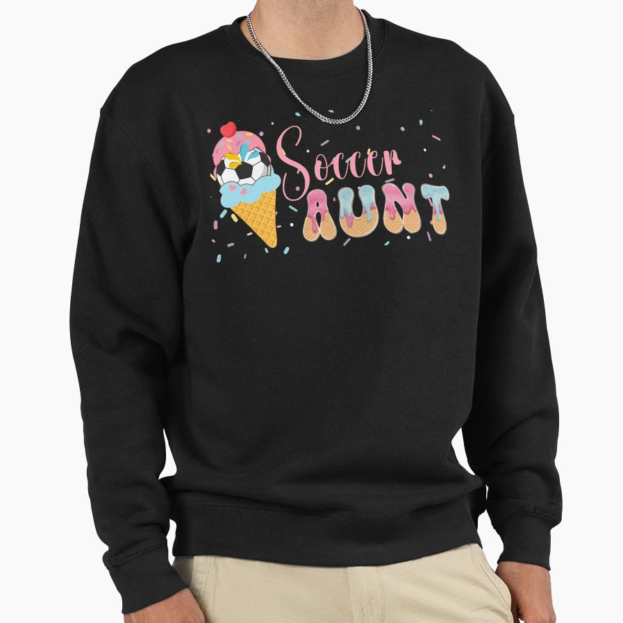 Soccer Aunt Ice Cream Sweatshirt - Fun Novelty Design Unisex - T-Shirt, Sweatshirt, Hoodie