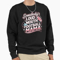 Somebodys Loud Mouth Football Mama T-Shirt - Aesthetic Graphic for Adults - T-Shirt, Sweatshirt, Hoodie