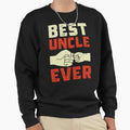 Best Uncle Ever Sweatshirt - Custom Art Print Unisex - T-Shirt, Sweatshirt, Hoodie