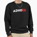 Adhd D Sweatshirt - Casual Everyday Wear Men Women - T-Shirt, Sweatshirt, Hoodie