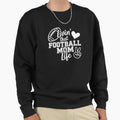 Livin That Football Mom Life Sweatshirt - Casual Everyday Wear Men Women - T-Shirt, Sweatshirt, Hoodie