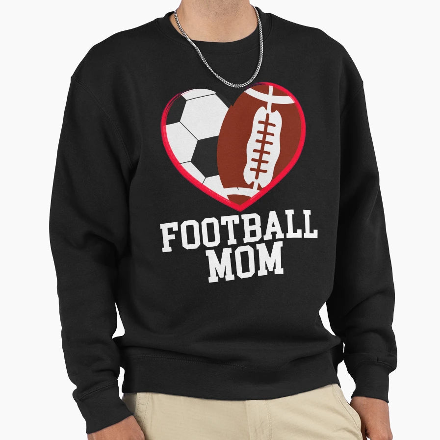 Soccer Mom Football Baller Heart Shape Sweatshirt - Streetwear Style Unisex - T-Shirt, Sweatshirt, Hoodie
