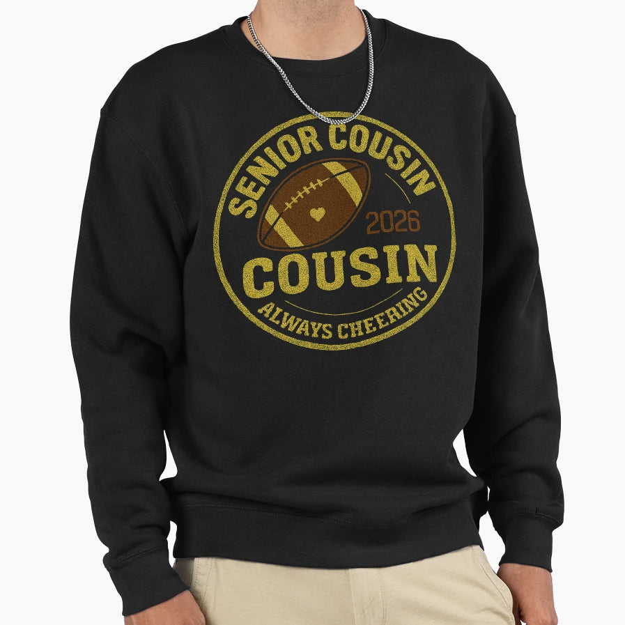 Senior Cousin Always Cheering Sweatshirt - Casual Everyday Wear for Adults - T-Shirt, Sweatshirt, Hoodie