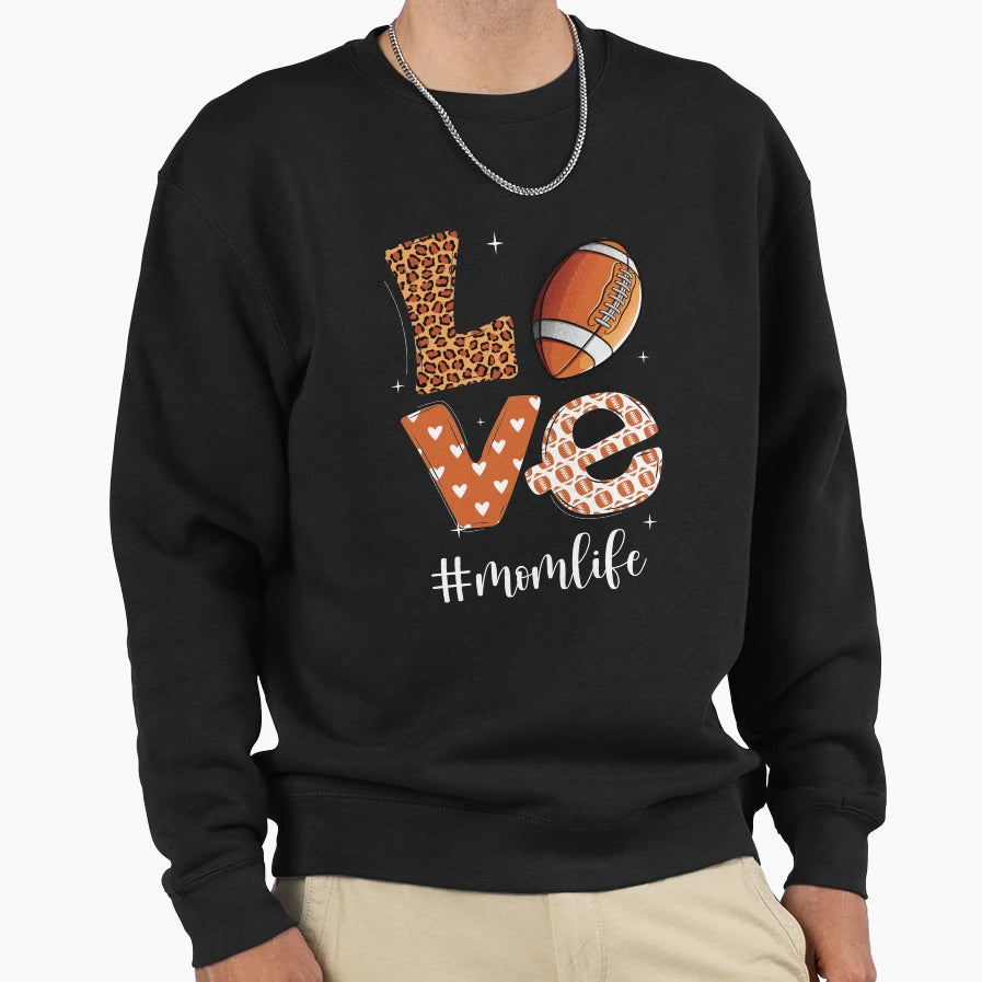 Love Football American Mom Life Sweatshirt - Aesthetic Graphic Unisex - T-Shirt, Sweatshirt, Hoodie