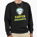 Super Grandpa Super Hero Sweatshirt - Trendy Graphic Men Women - T-Shirt, Sweatshirt, Hoodie