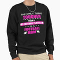 Tough Football Mom Mothers Gift Sweatshirt - Streetwear Style Men Women - T-Shirt, Sweatshirt, Hoodie