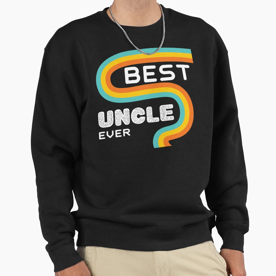 Best Uncle Ever Funny Uncle Gift Sweatshirt - Custom Art Print for Adults - T-Shirt, Sweatshirt, Hoodie