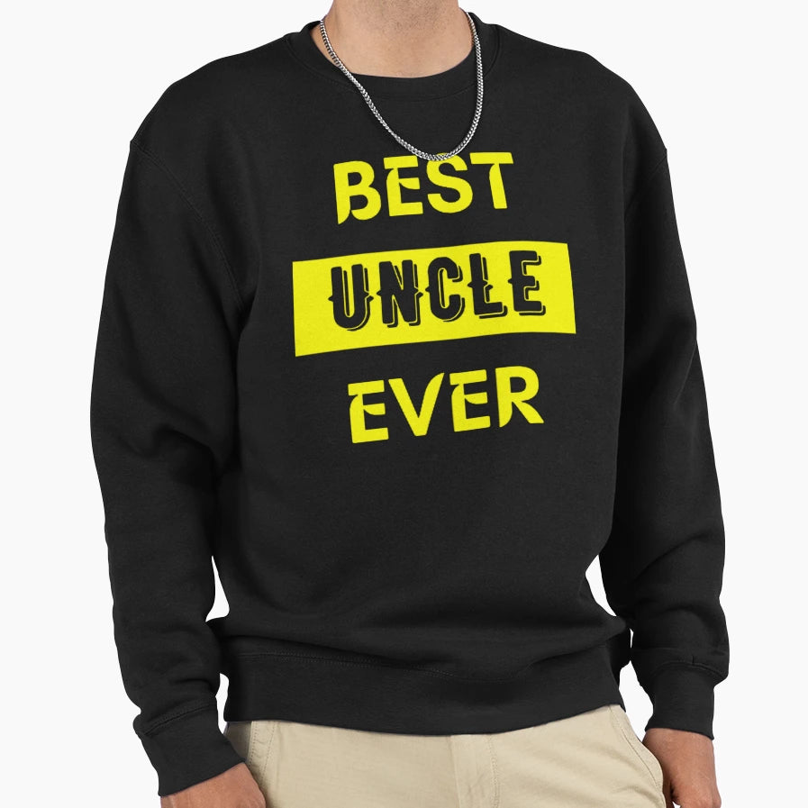 Best Uncle Ever Sweatshirt - Aesthetic Graphic for Adults - T-Shirt, Sweatshirt, Hoodie