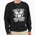 Thats My Grandson Out There Funny Sweatshirt - Aesthetic Graphic Men Women - T-Shirt, Sweatshirt, Hoodie