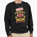Warning American Football Mom Yell Sweatshirt - Fun Novelty Design Unisex - T-Shirt, Sweatshirt, Hoodie
