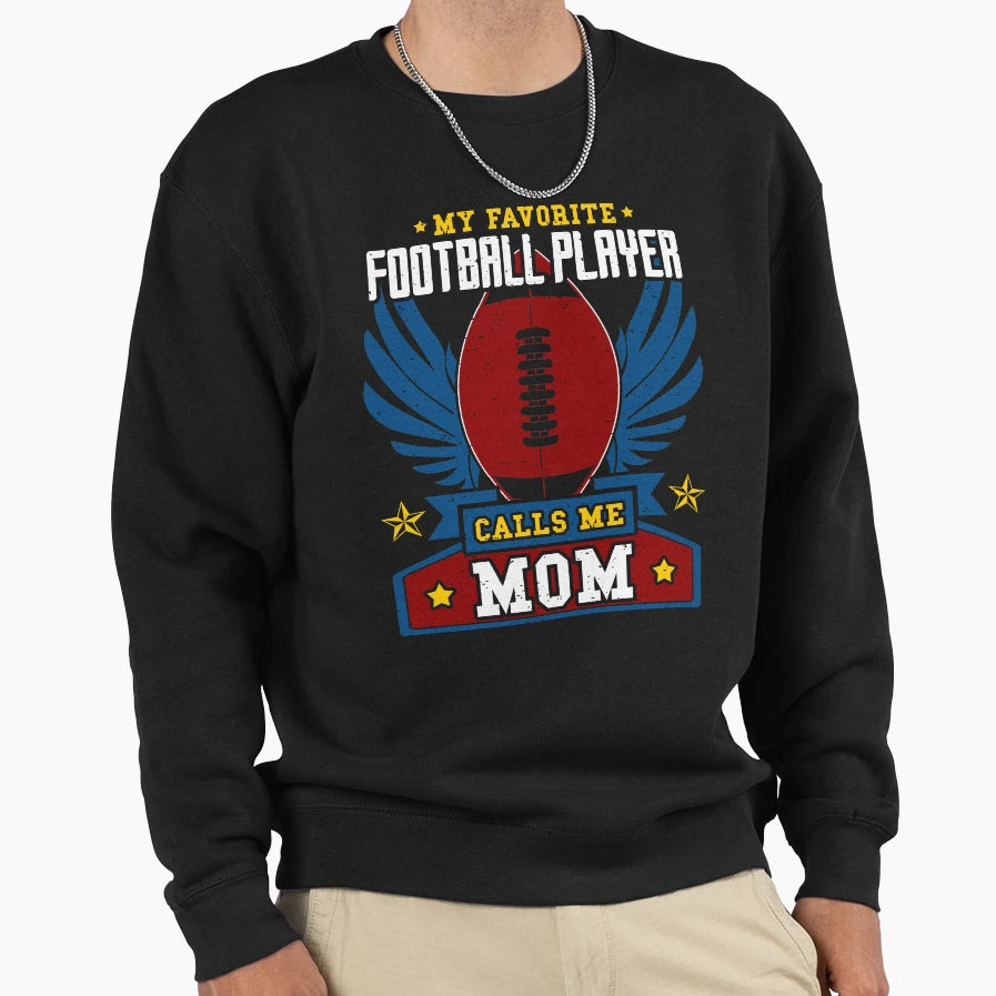 My Favorite Football Player Calls Sweatshirt - Trendy Graphic for Adults - T-Shirt, Sweatshirt, Hoodie