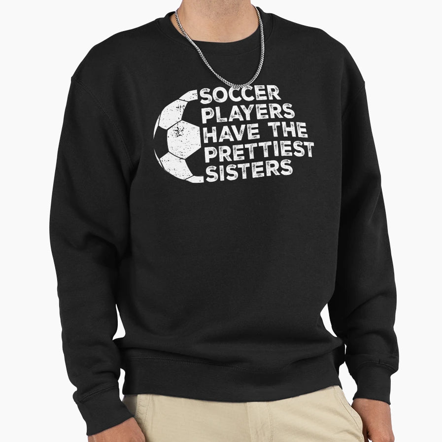 Funny Soccer Players Have Sweatshirt - Minimalist Print for Adults - T-Shirt, Sweatshirt, Hoodie