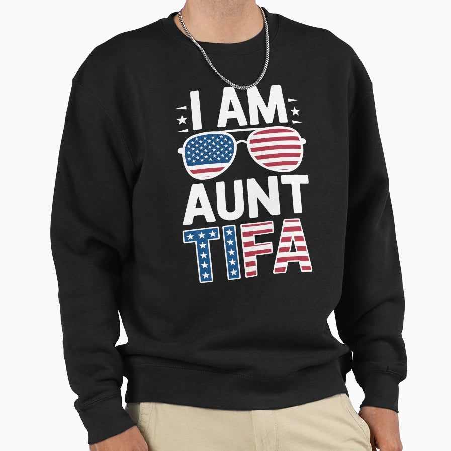 I Am Aunt Tifa Sweatshirt - Aesthetic Graphic Men Women - T-Shirt, Sweatshirt, Hoodie