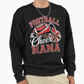 Football Cheer Nana Cheerleader Sweatshirt - Streetwear Style Unisex - T-Shirt, Sweatshirt, Hoodie