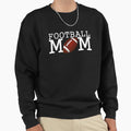 Football Mom Football Sweatshirt - Streetwear Style Men Women - T-Shirt, Sweatshirt, Hoodie