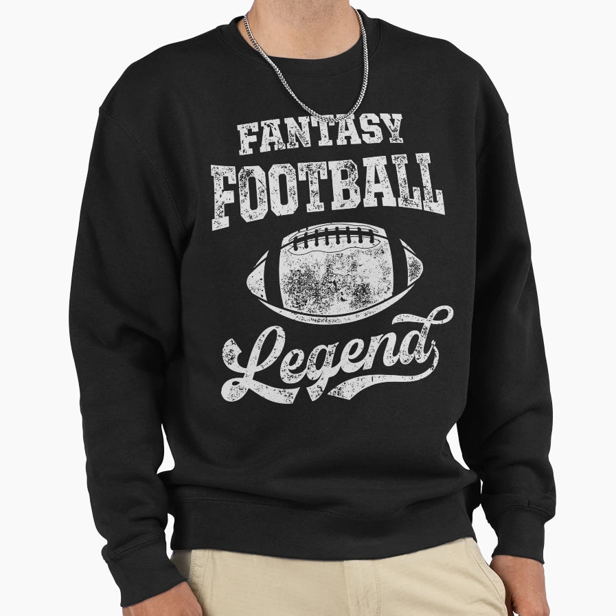 Fantasy Football Legend Sports Lover T-Shirt - Novelty Apparel Men Women - T-Shirt, Sweatshirt, Hoodie