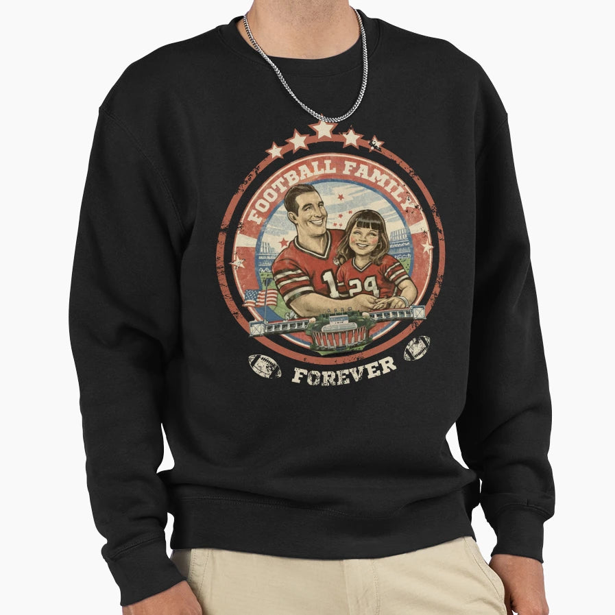 Football Family Forever Sweatshirt - Aesthetic Graphic Unisex - T-Shirt, Sweatshirt, Hoodie