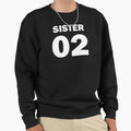 Sister 02 Sweatshirt - Streetwear Style Men Women - T-Shirt, Sweatshirt, Hoodie