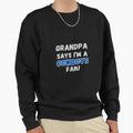 Grandpa Says Im Cowboys Fan Sweatshirt - Trendy Graphic for Adults - T-Shirt, Sweatshirt, Hoodie