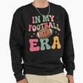 My Football Mom Era Funny Sweatshirt - Casual Everyday Wear Men Women - T-Shirt, Sweatshirt, Hoodie