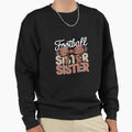 Football Sister Sport Lover Sweatshirt - Minimalist Print for Adults - T-Shirt, Sweatshirt, Hoodie