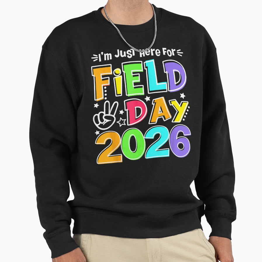 Colorful Field Day 2026 Just Here Fun Sweatshirt - Unique Graphic Unisex - T-Shirt, Sweatshirt, Hoodie