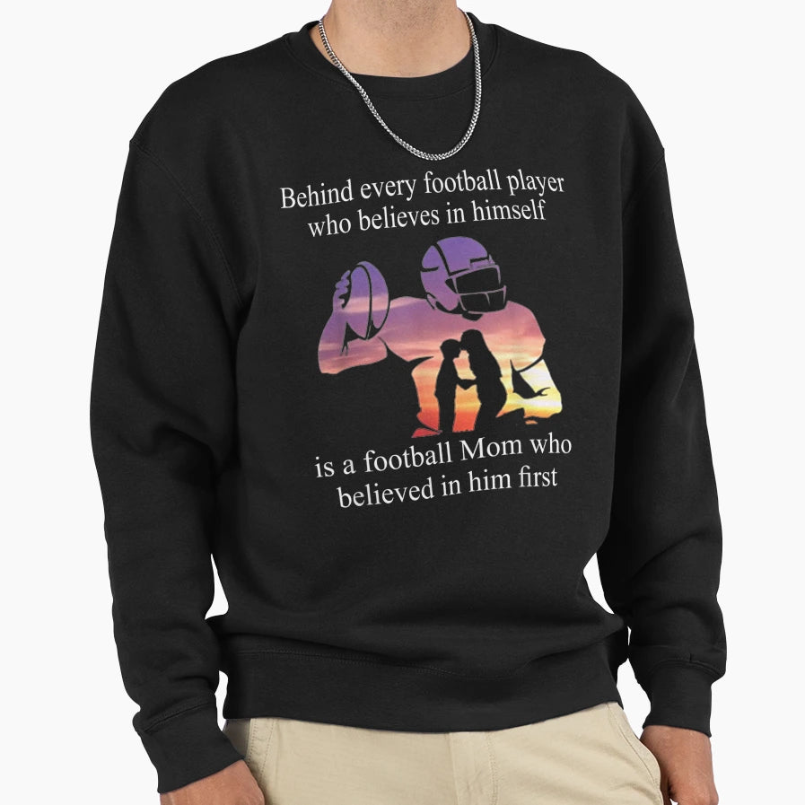 Behind Every Football Player Sweatshirt - Streetwear Style for Adults - T-Shirt, Sweatshirt, Hoodie