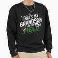 Thats My Grandson Field Proud Sweatshirt - Novelty Apparel Men Women - T-Shirt, Sweatshirt, Hoodie