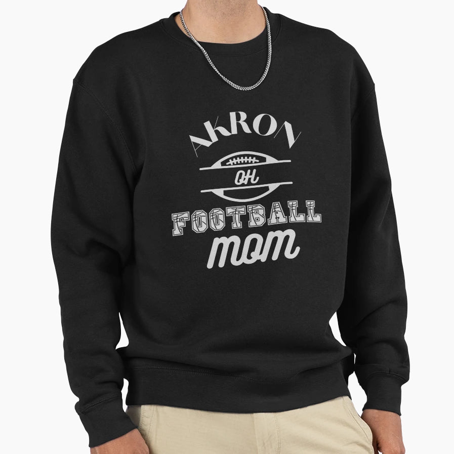 Akron Oh Football Mom Sweatshirt - Streetwear Style for Adults - T-Shirt, Sweatshirt, Hoodie