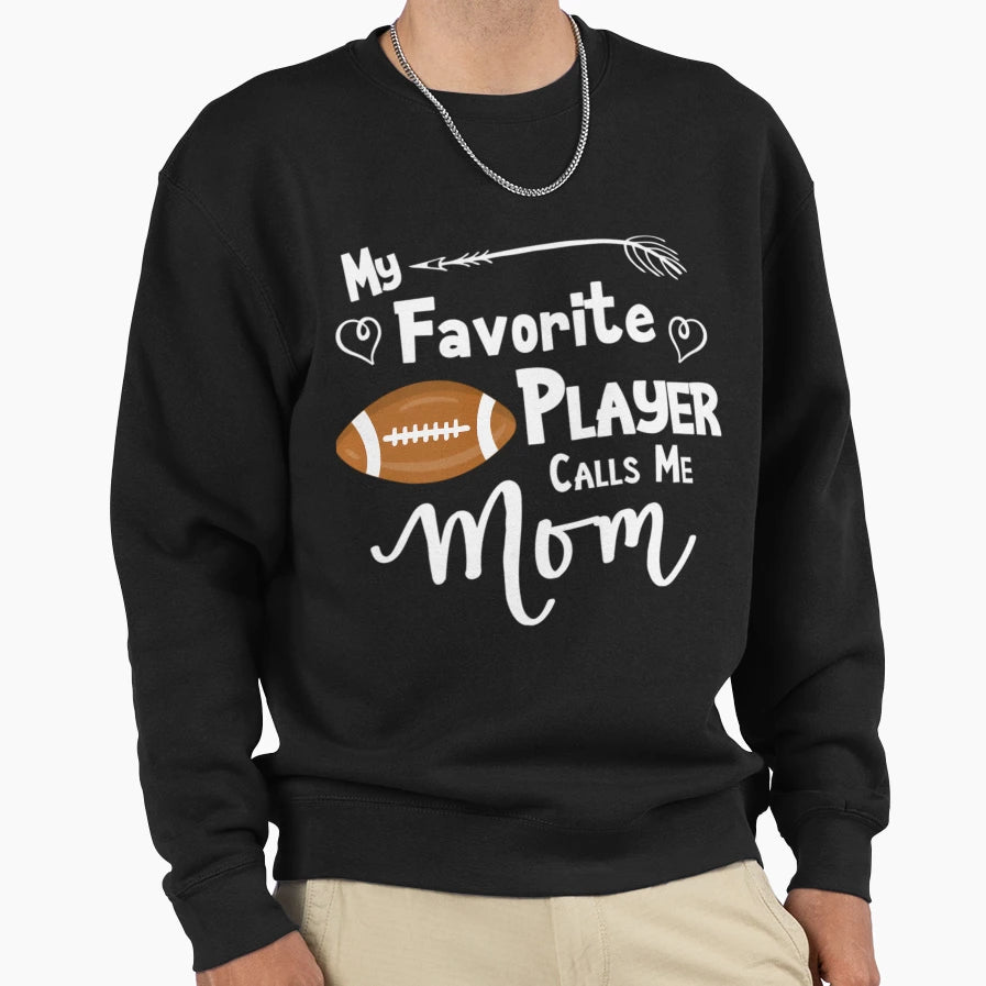 My Favorite Player Calls Me Mom Sweatshirt - Custom Art Print for Adults - T-Shirt, Sweatshirt, Hoodie