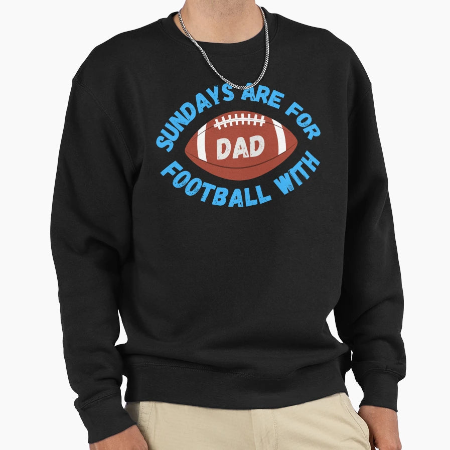 Sundays Are Football Dad Sweatshirt - Fun Novelty Design for Adults - T-Shirt, Sweatshirt, Hoodie
