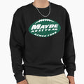 Maybe Next Year Jets Sweatshirt - Graphic Print Unisex - T-Shirt, Sweatshirt, Hoodie
