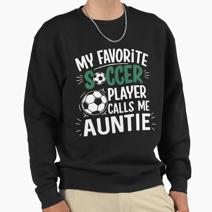 My Favorite Soccer Player Calls Sweatshirt - Fun Novelty Design Men Women - T-Shirt, Sweatshirt, Hoodie