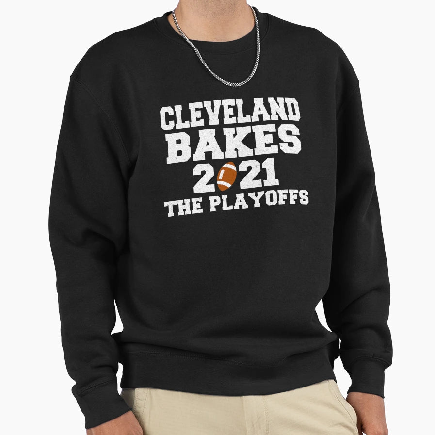 Cleveland Bakes Playoffs 2021 Gift Sweatshirt - Trendy Graphic Unisex - T-Shirt, Sweatshirt, Hoodie