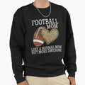 Football Mom Like Normal Mom But More Sweatshirt - Graphic Print Men Women - T-Shirt, Sweatshirt, Hoodie