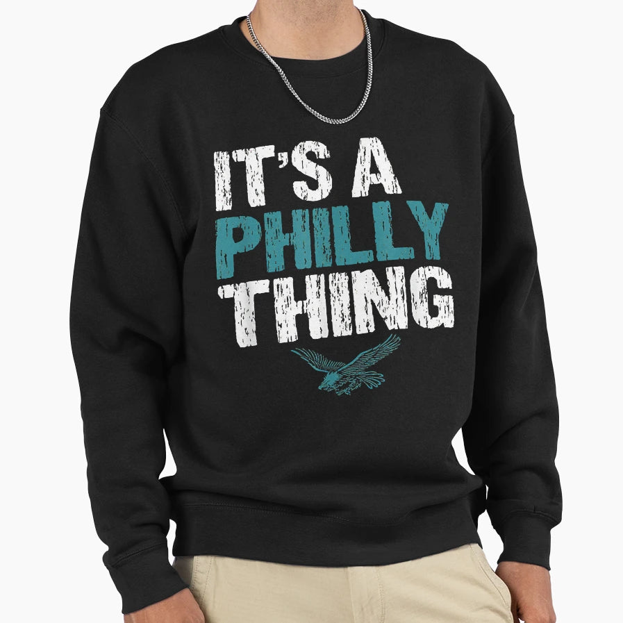 It S Philly Thing It S Sweatshirt - Custom Art Print for Adults - T-Shirt, Sweatshirt, Hoodie