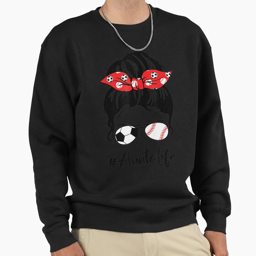 Classy Aunta Life Soccer Messy Sweatshirt - Fun Novelty Design Men Women - T-Shirt, Sweatshirt, Hoodie
