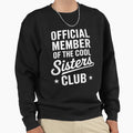 Funny Sister Joke Family Sweatshirt - Unique Graphic Men Women - T-Shirt, Sweatshirt, Hoodie