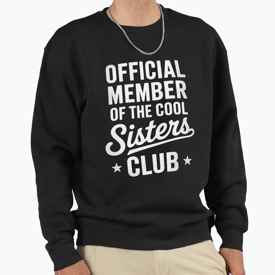 Funny Sister Joke Family Sweatshirt - Unique Graphic Men Women - T-Shirt, Sweatshirt, Hoodie