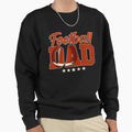 Football Dad Daddy Father Happy Sweatshirt - Streetwear Style for Adults - T-Shirt, Sweatshirt, Hoodie