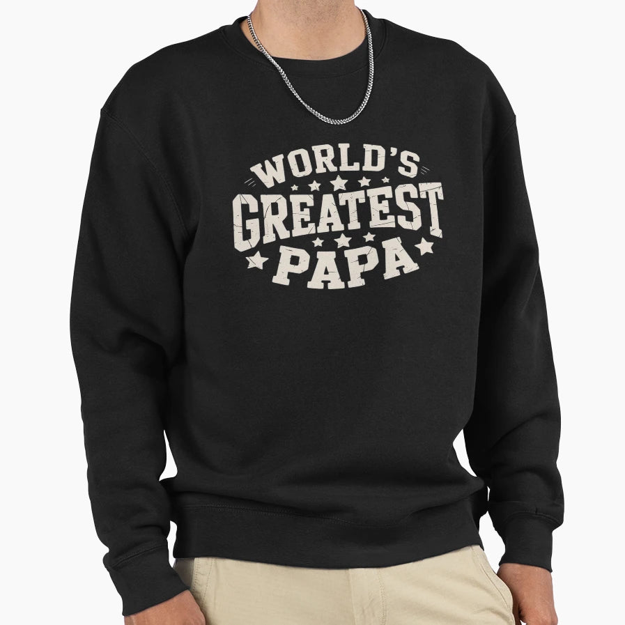 Worlds Greatest Papa Funny Dad Sweatshirt - Fun Novelty Design for Adults - T-Shirt, Sweatshirt, Hoodie
