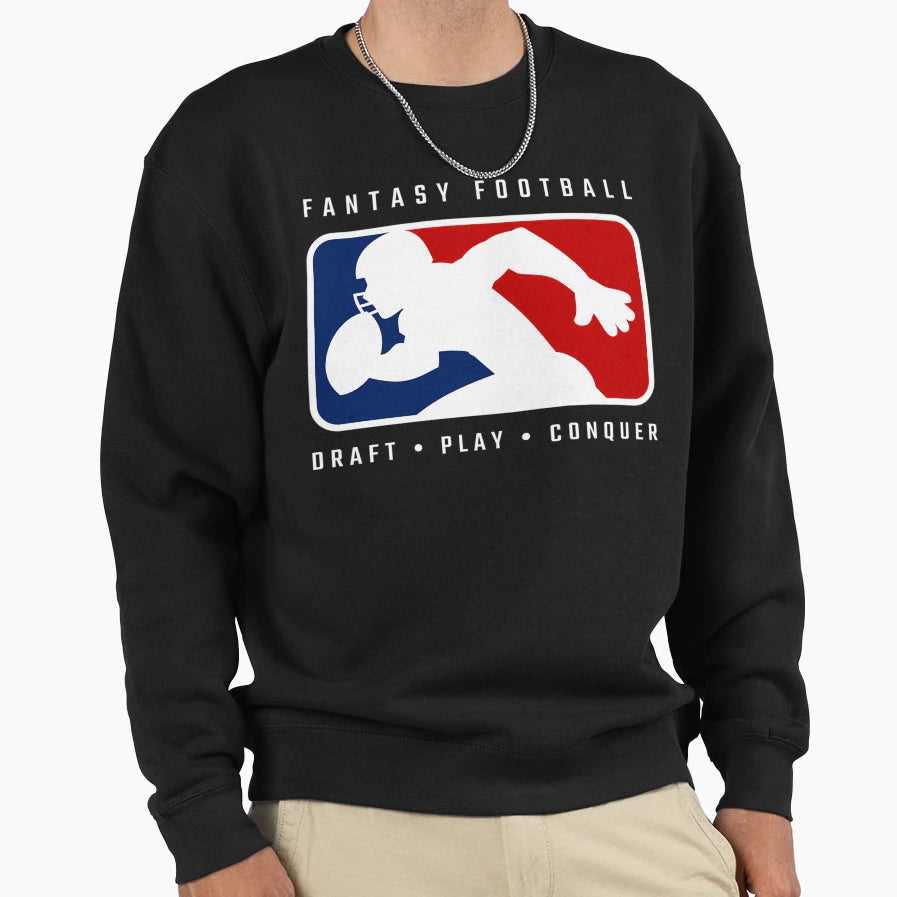 Fantasy Football Draft Play Conquer Sweatshirt - Unique Graphic Unisex - T-Shirt, Sweatshirt, Hoodie