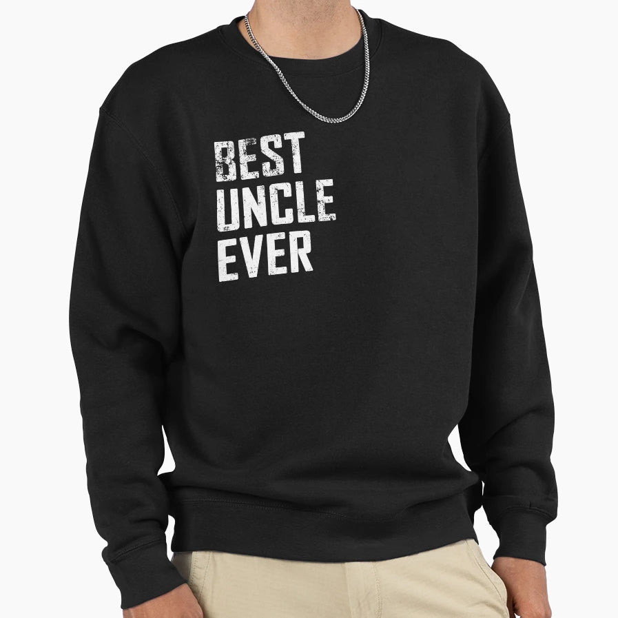 Best Uncle Ever Funny Father Day Sweatshirt - Aesthetic Graphic for Adults - T-Shirt, Sweatshirt, Hoodie