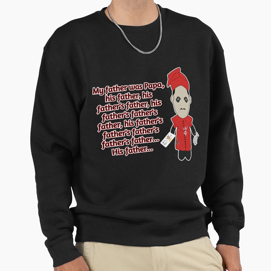 Papas Day Sweatshirt - Novelty Apparel Unisex - T-Shirt, Sweatshirt, Hoodie